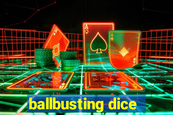 ballbusting dice